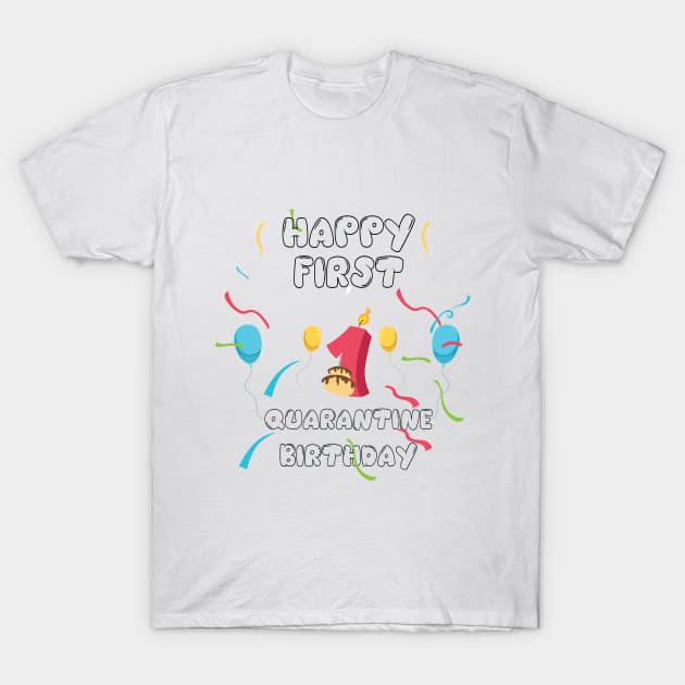 happy quarantine birthday T-Shirt by ARRIGO